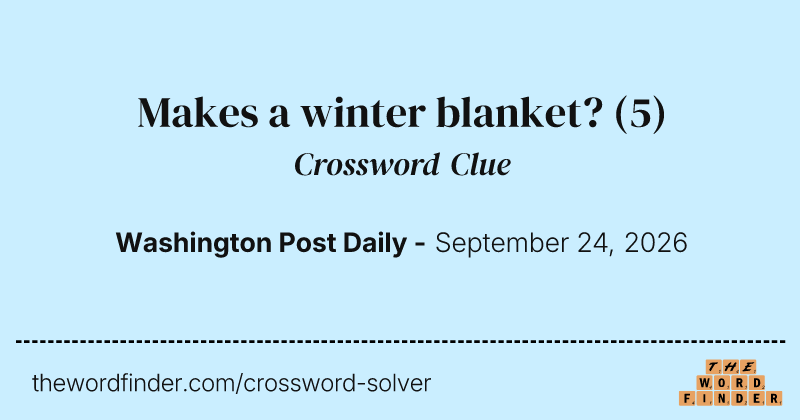 Makes a winter blanket? crossword clue image