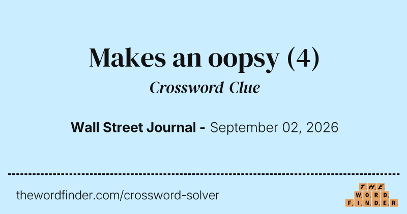 Makes an oopsy crossword clue image