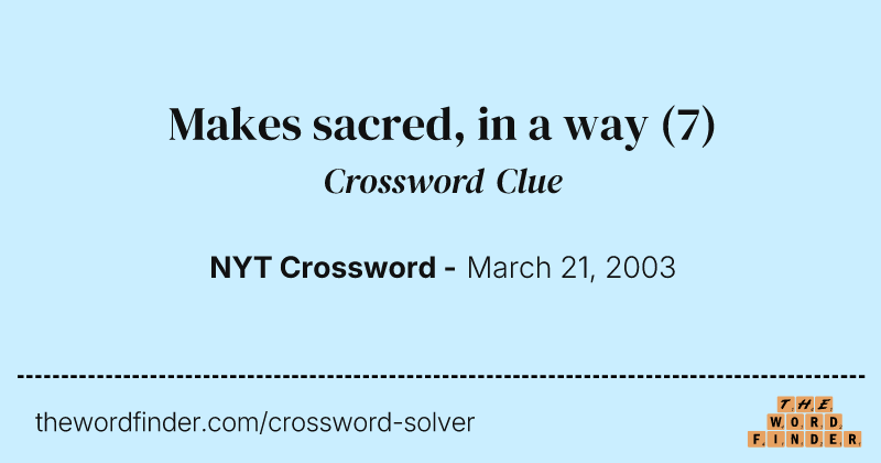 Makes sacred, in a way crossword clue image