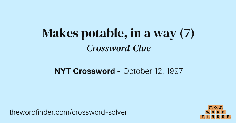 Makes potable, in a way crossword clue image