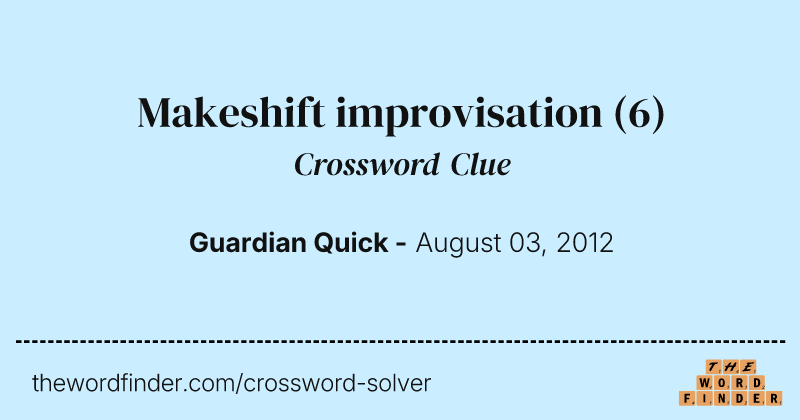 Makeshift improvisation crossword clue image