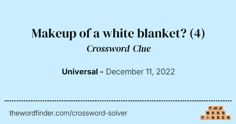 Makeup of a white blanket? crossword clue image