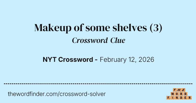 Makeup of some shelves crossword clue image