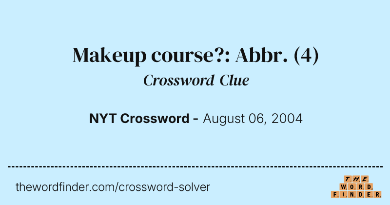Makeup course?: Abbr. crossword clue image