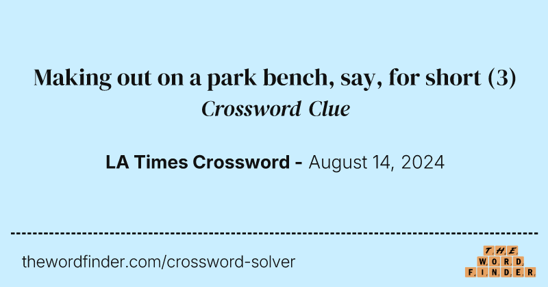 Making out on a park bench, say, for short crossword clue image