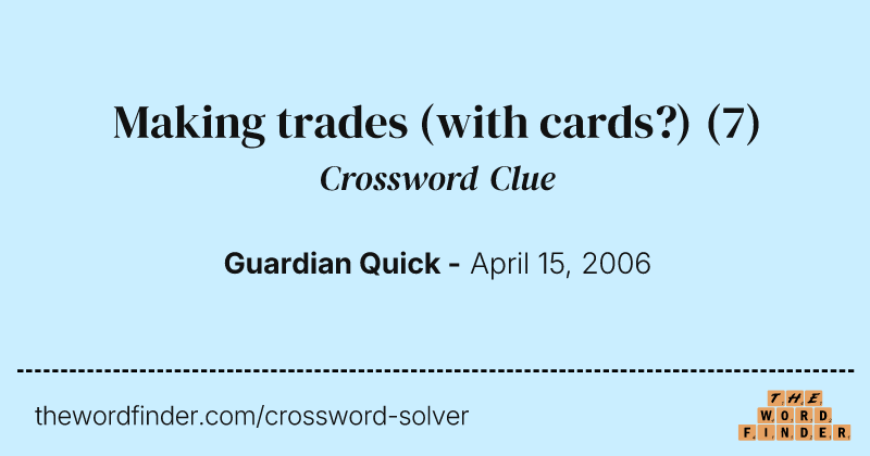 Making trades (with cards?) crossword clue image