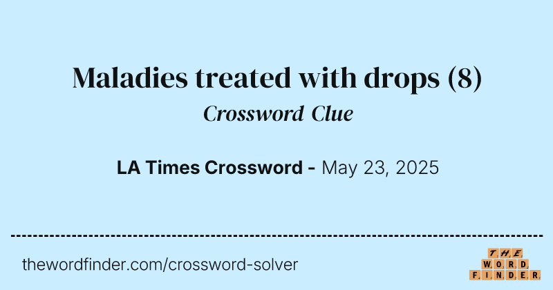 Maladies treated with drops crossword clue image
