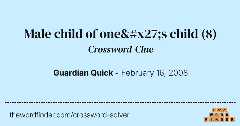 Male child of one's child crossword clue image