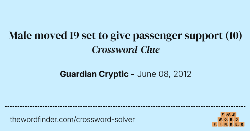 Male moved 19 set to give passenger support crossword clue image