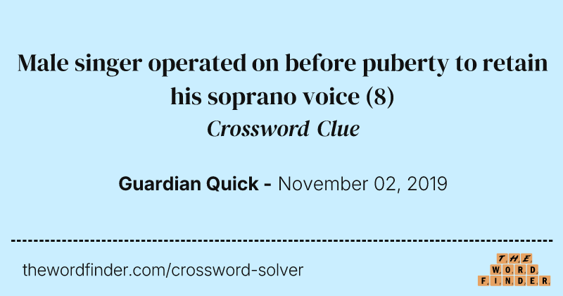 Male singer operated on before puberty to retain his soprano voice crossword clue image
