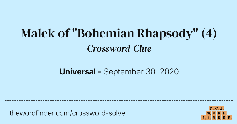Malek of "Bohemian Rhapsody" crossword clue image