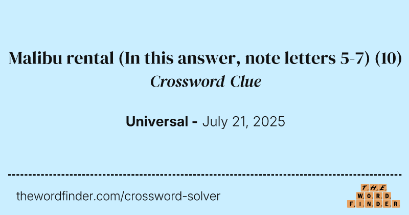 Malibu rental (In this answer, note letters 5-7) crossword clue image