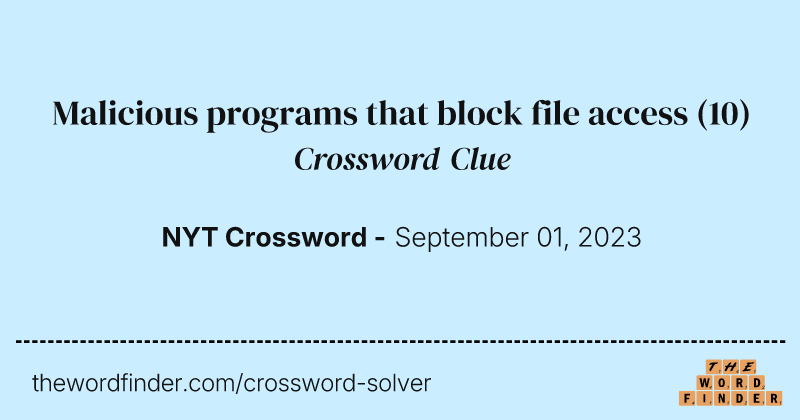 Malicious programs that block file access crossword clue image