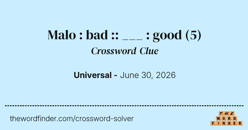 Malo : bad :: ___ : good crossword clue image