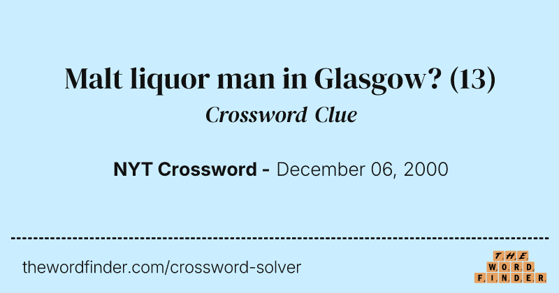 Malt liquor man in Glasgow? crossword clue image