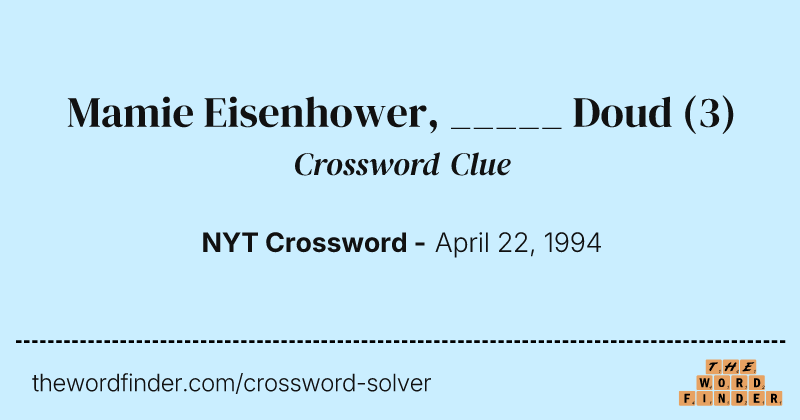 Mamie Eisenhower, _____ Doud crossword clue image