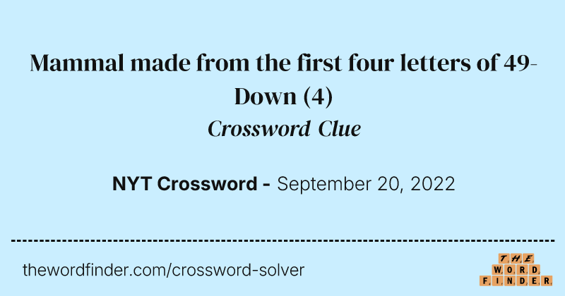 Mammal made from the first four letters of 49-Down crossword clue image