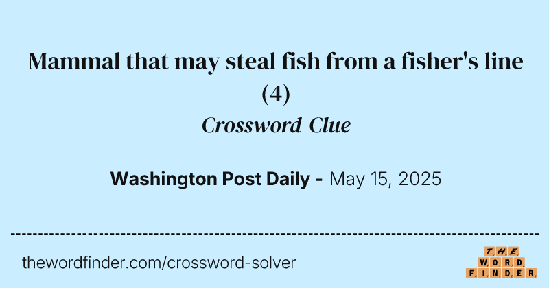 Mammal that may steal fish from a fisher's line crossword clue image