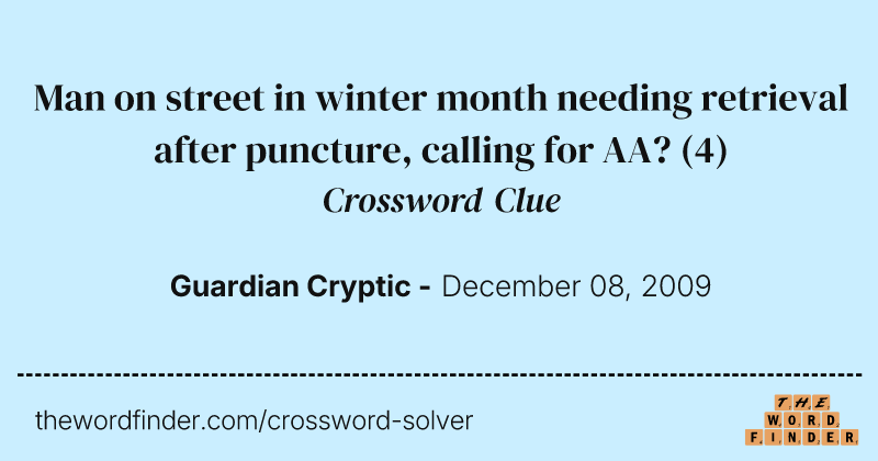 Man on street in winter month needing retrieval after puncture, calling for AA? crossword clue image