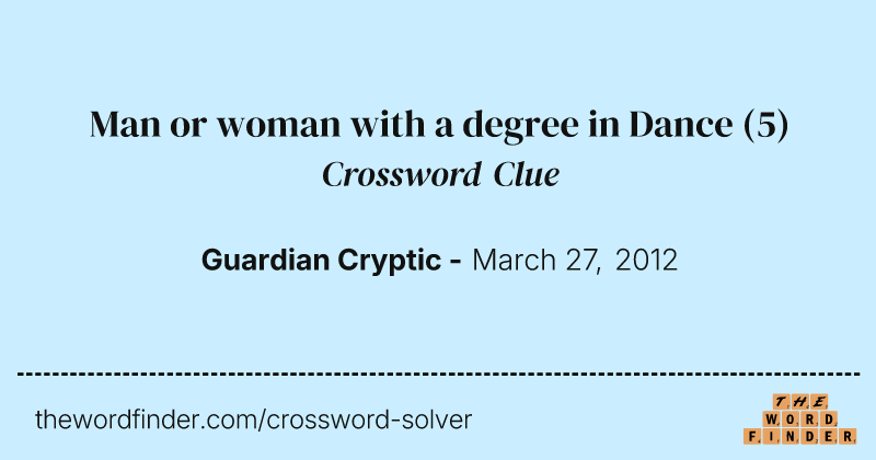 Man or woman with a degree in Dance crossword clue image
