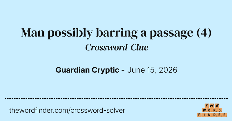 Man possibly barring a passage crossword clue image