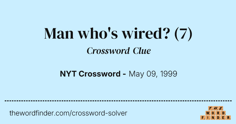 Man who's wired? crossword clue image