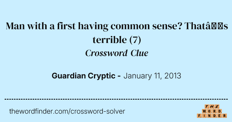 Man with a first having common sense? That’s terrible crossword clue image