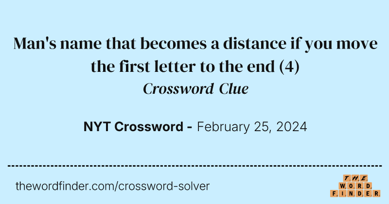 Man's name that becomes a distance if you move the first letter to the end crossword clue image