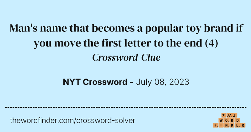 Man's name that becomes a popular toy brand if you move the first letter to the end crossword clue image