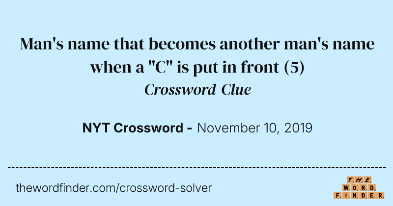 Man's name that becomes another man's name when a "C" is put in front crossword clue image