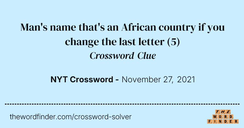 Man's name that's an African country if you change the last letter crossword clue image