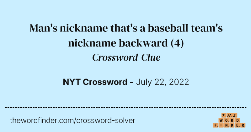 Man's nickname that's a baseball team's nickname backward crossword clue image