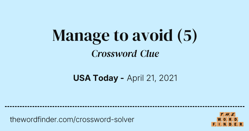 Manage to avoid crossword clue image