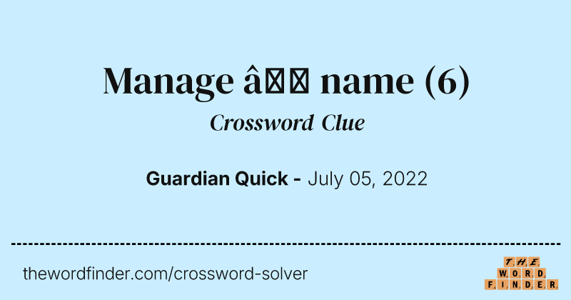 Manage — name crossword clue image