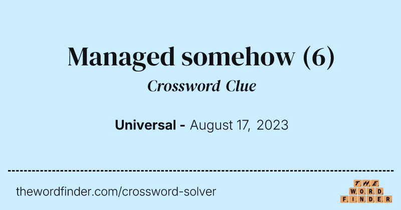 Managed somehow crossword clue image
