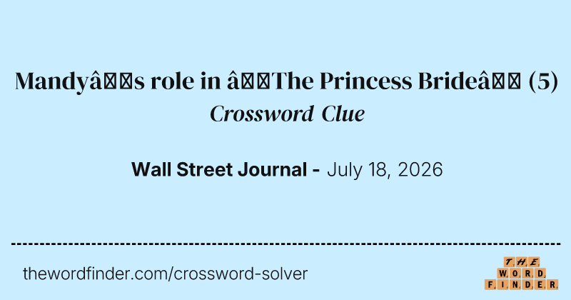 Mandy’s role in “The Princess Bride” crossword clue image