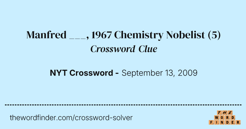 Manfred ___, 1967 Chemistry Nobelist crossword clue image