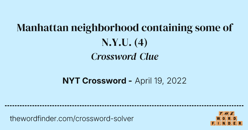 Manhattan neighborhood containing some of N.Y.U. crossword clue image