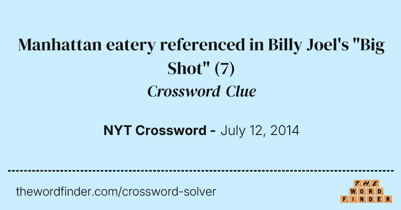 Manhattan eatery referenced in Billy Joel's "Big Shot" crossword clue image