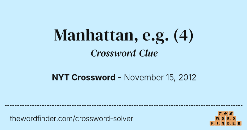 Manhattan, e.g. crossword clue image