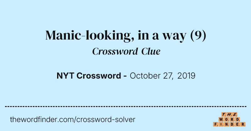 Manic-looking, in a way crossword clue image