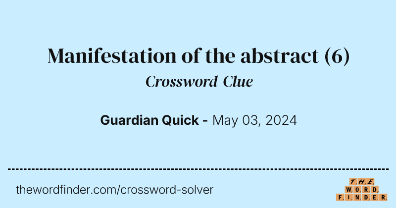 Manifestation of the abstract crossword clue image
