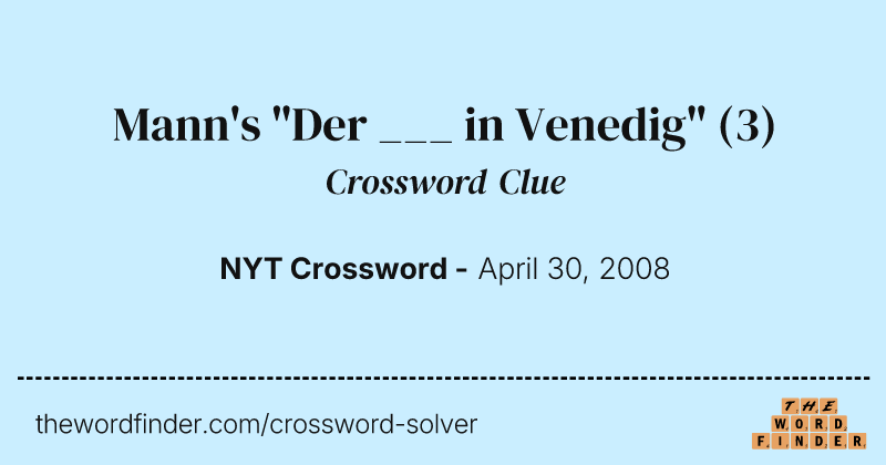 Mann's "Der ___ in Venedig" crossword clue image