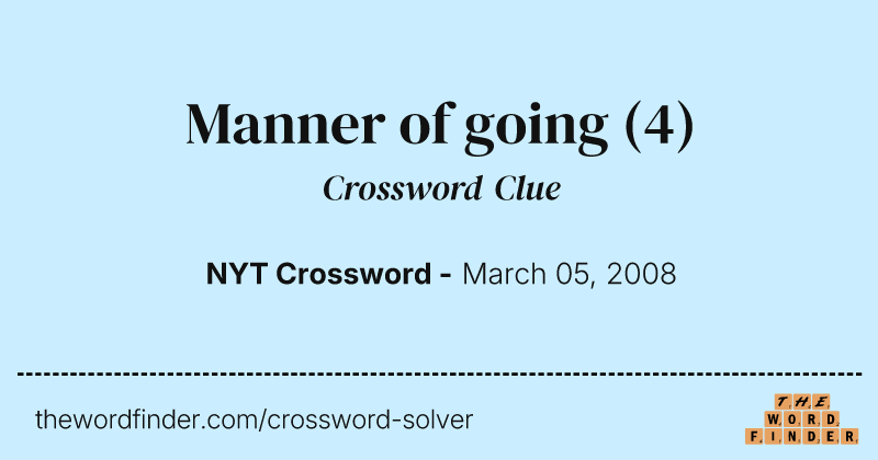 Manner of going crossword clue image