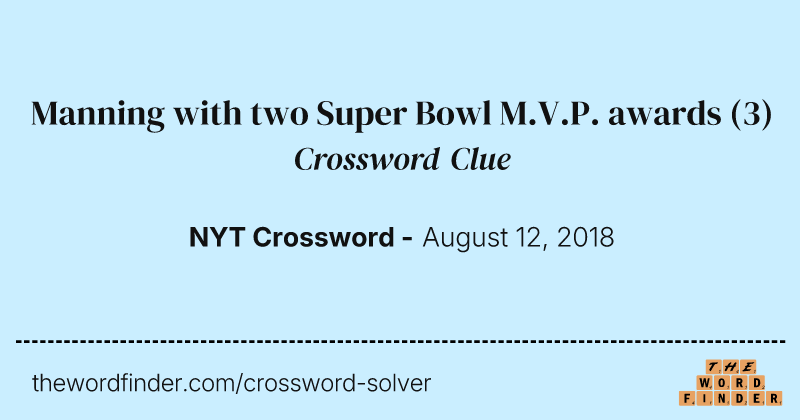 Manning with two Super Bowl M.V.P. awards crossword clue image