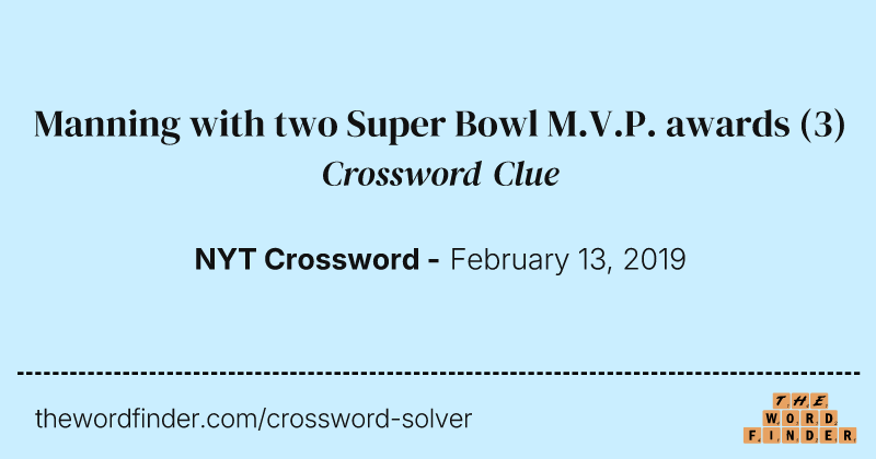 Manning with two Super Bowl M.V.P. awards crossword clue image