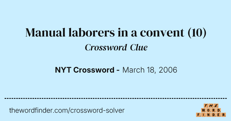 Manual laborers in a convent crossword clue image