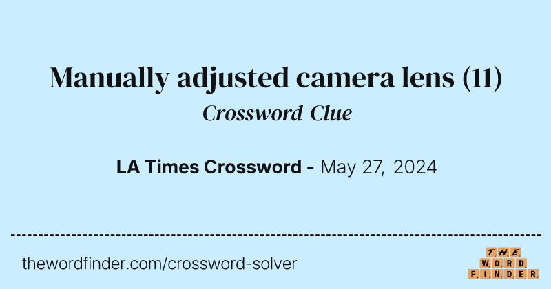 Manually adjusted camera lens crossword clue image