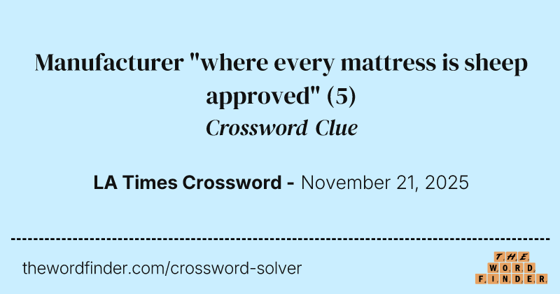 Manufacturer "where every mattress is sheep approved" crossword clue image