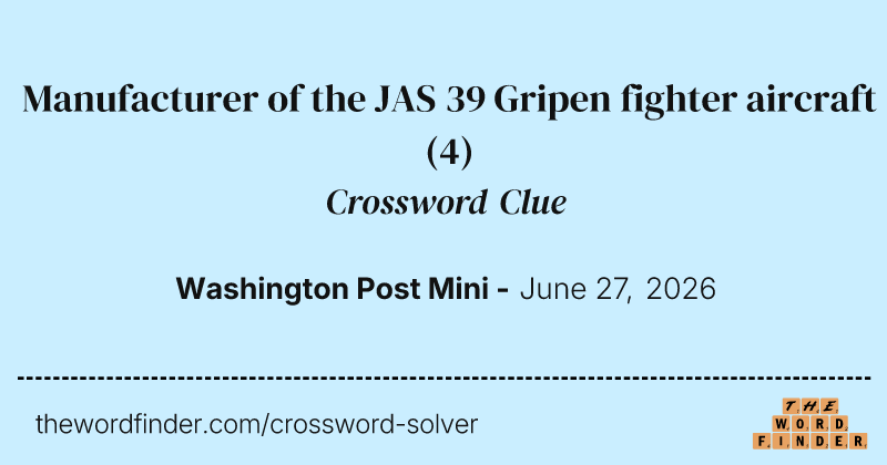 Manufacturer of the JAS 39 Gripen fighter aircraft crossword clue image